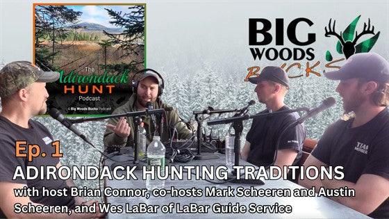 The Adirondack Hunt Podcast, Ep. 1: Adirondack Hunting Traditions - Big Woods Bucks
