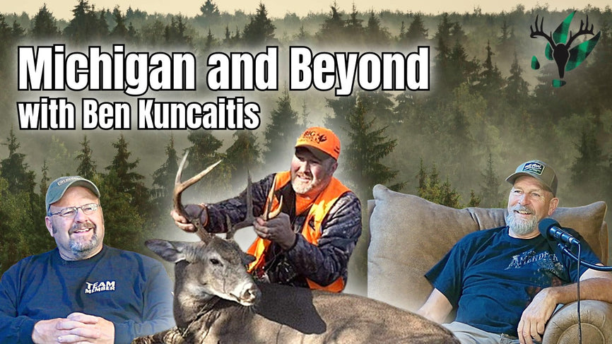 Big Woods Bucks Podcast Ep 177 | Michigan and Beyond with Ben Kuncaitis
