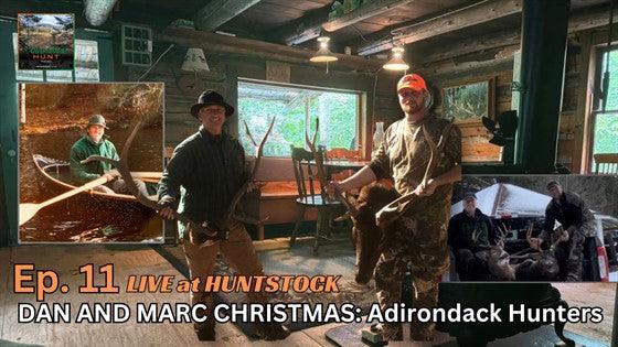 The Adirondack Hunt Podcast, Ep. 11: Dan and Marc Christmas: Adirondack Hunters - Big Woods Bucks