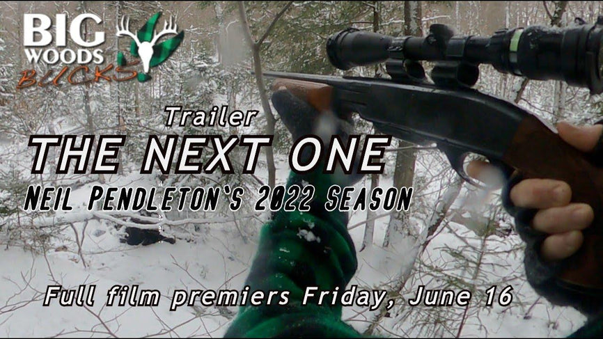 VIDEO: TRAILER--The Next One | Neil Pendleton's 2022 Deer Season - Big Woods Bucks