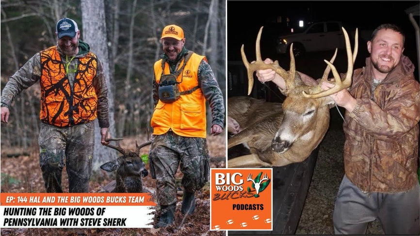 144 | “Hunting the Big Woods of Pennsylvania With Steve Sherk ”