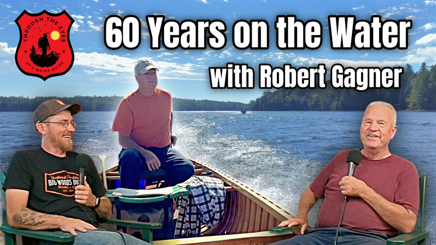 60 Years on the Water with Robert Gagner | Through the Eyes of a Maine Guide Podcast Ep 12