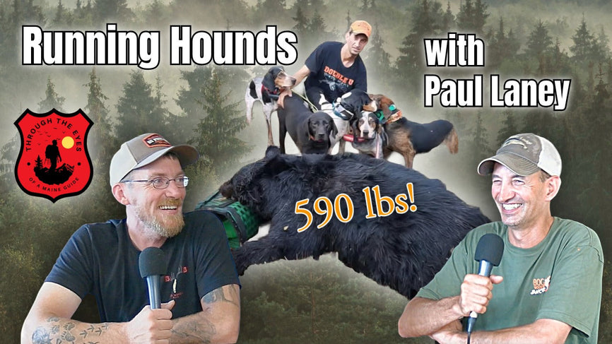 Running Hounds with Paul Laney | Through the Eyes of a Maine Guide Ep 15