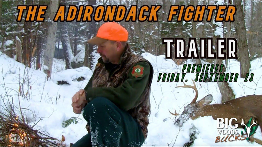 VIDEO: The Adirondack Fighter Trailer - Big Woods Bucks