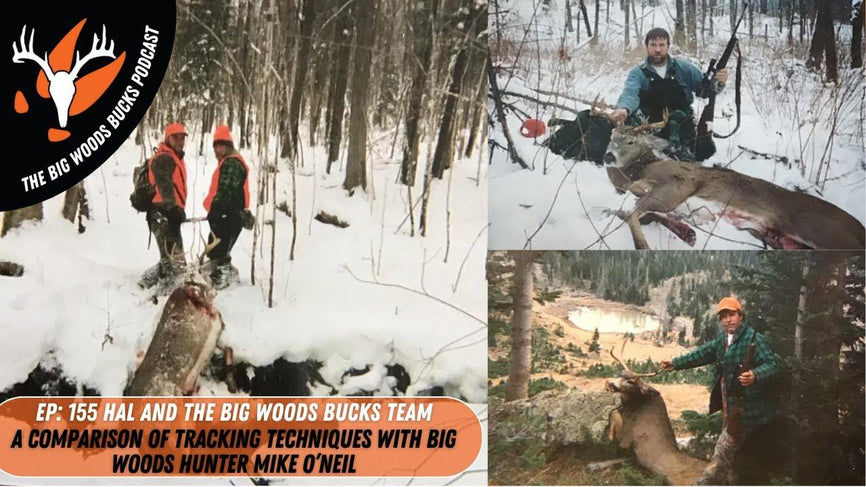 Big Woods Bucks Podcast Ep. 155 | A Comparison of Tracking techniques with Big Woods Hunter Mike O’Neill - Big Woods Bucks