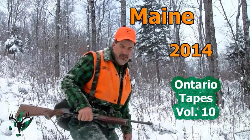 VIDEO: THE ONTARIO TAPES, Vol. 10, Part 1: Chris and Hal switch places hunting in Maine in 2014! - Big Woods Bucks