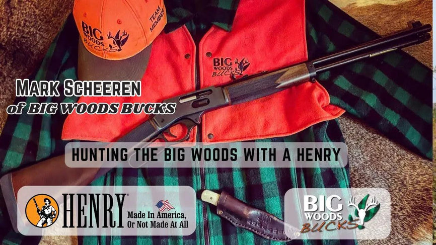 VIDEO: Mark Scheeren on HUNTING the BIG WOODS with a HENRY - Big Woods Bucks