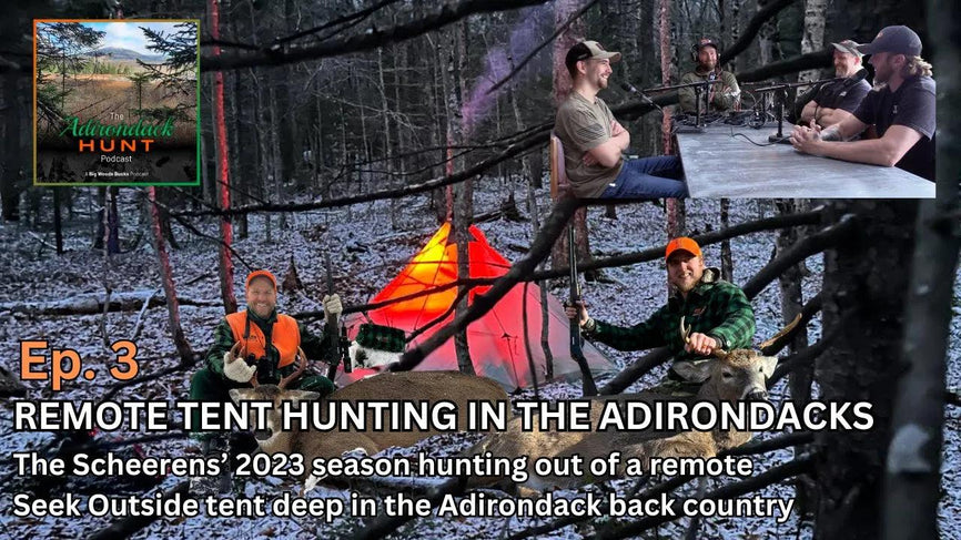 Adirondack Hunt Podcast, Ep. 3: Remote Tent Hunting in the Adirondacks - Big Woods Bucks