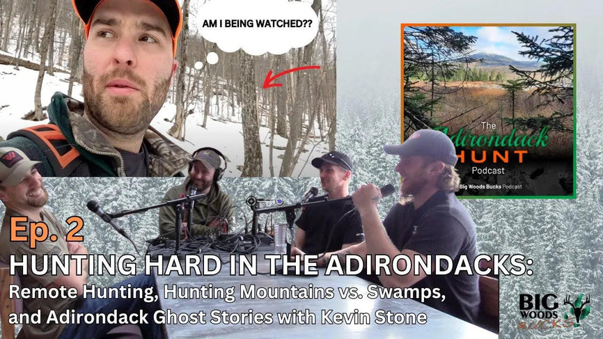 The Adirondack Hunt Podcast, Episode 2: Hunting Hard in the Adirondacks - Big Woods Bucks