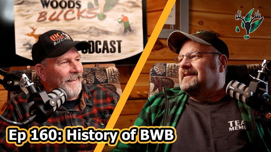 Big Woods Bucks Podcast Ep. 160: The History of Big Woods Bucks - Big Woods Bucks