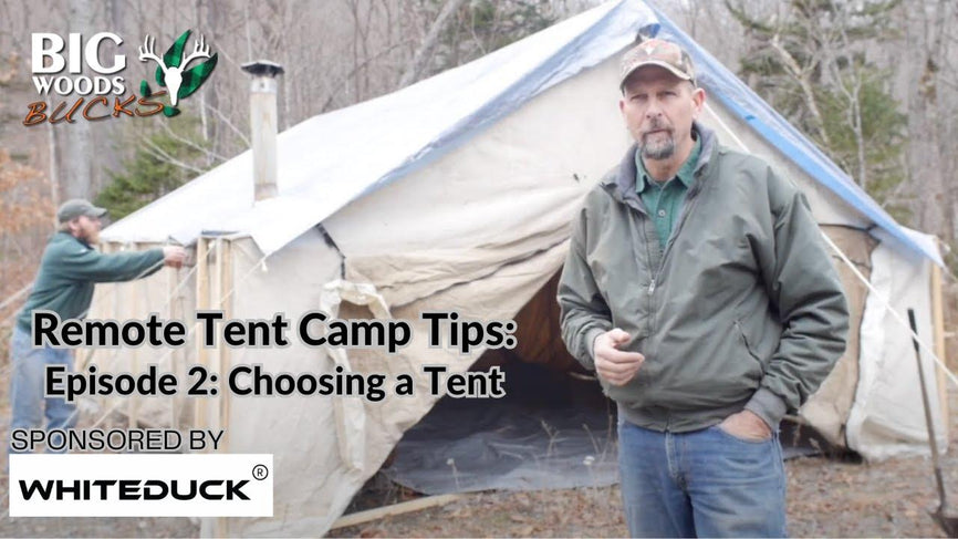 VIDEO: Remote Tent Camp Tips with Hal Blood | Episode 2: Tent Materials - Big Woods Bucks
