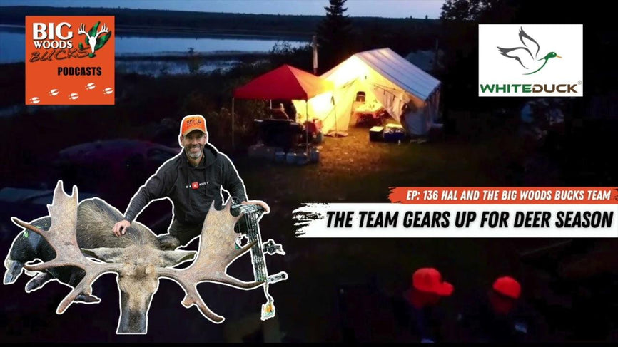 136| “The BWB Team Gears Up For Deer Season” - Big Woods Bucks