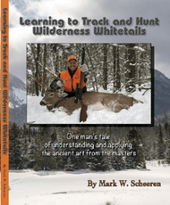 New Release - Learning to Track and Hunt Wilderness Whitetails by Mark Scheeren