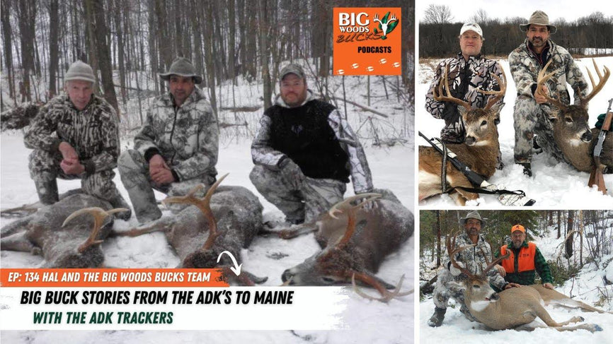 134| “Big Buck Stories from the Adirondacks to Maine with ADK Trackers” - Big Woods Bucks