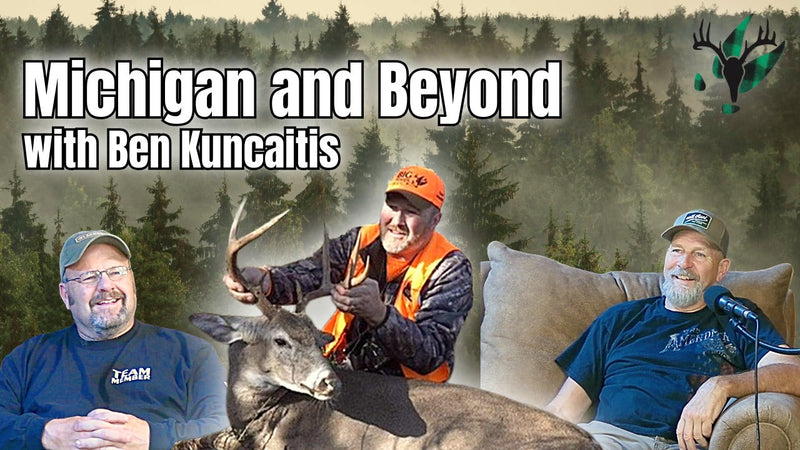 Big Woods Bucks Podcast Ep 177 | Michigan and Beyond with Ben Kuncaitis