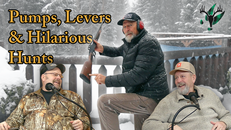 Best Hunts, the Pump Action Craze, Henry Lever Actions and more! | Big Woods Bucks Podcast Ep 189