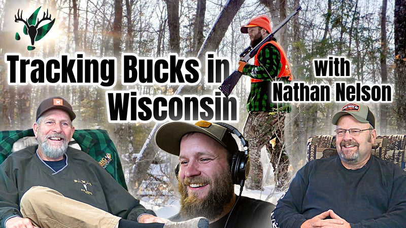 Tracking in Wisconsin with Still Water Outdoors' Nathan Nelson | Big Woods Bucks Podcast Ep185
