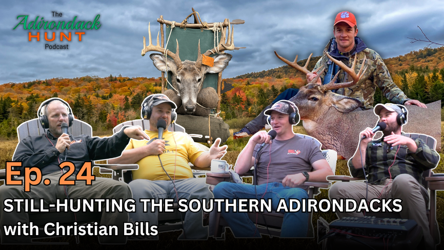 Still-Hunting the Adirondack Foothills with Christian Bills | The Adirondack Hunt Podcast, Ep. 24