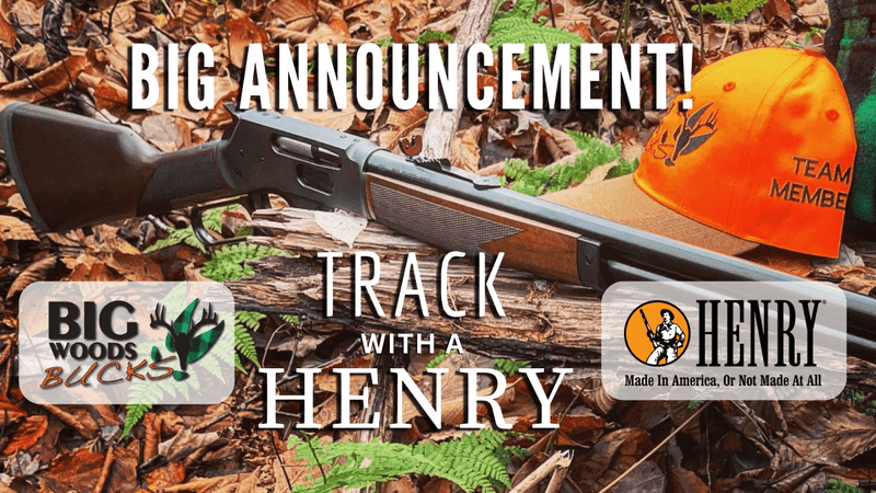 BIG WOODS BUCKS is Ready to Track with a HENRY this Fall! - Big Woods Bucks