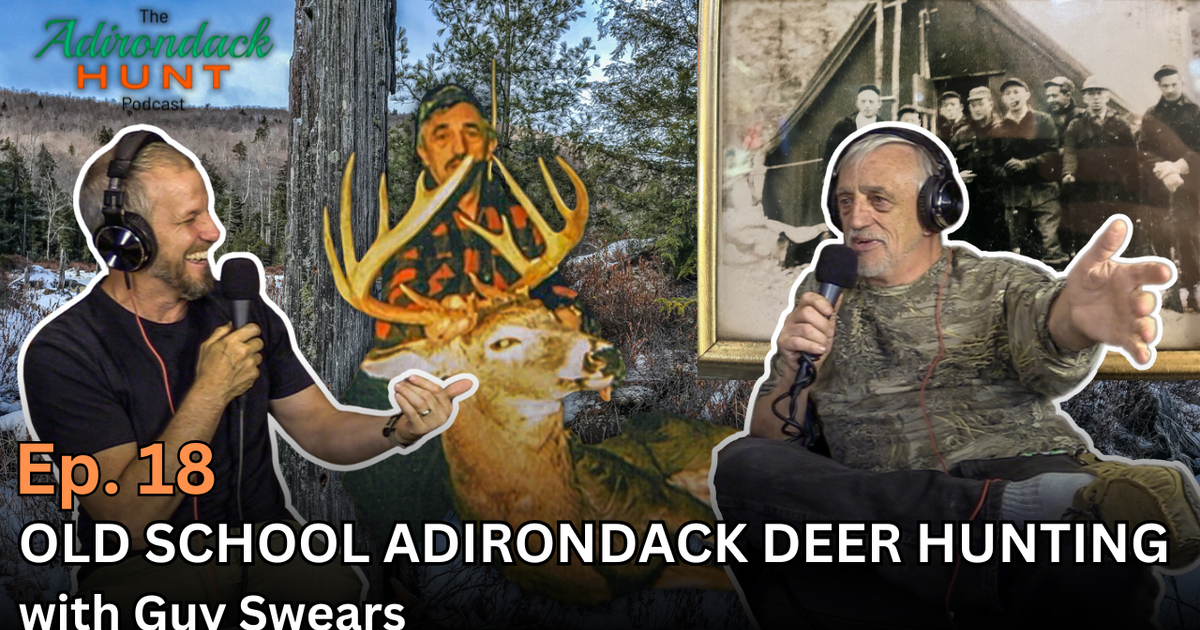 The Adirondack Hunt Podcast, Ep. 18: Old School Adirondack Deer Hunting ...