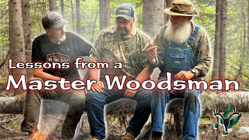 Lessons From a Master Woodsman | Big Woods Bucks Podcast Ep 198