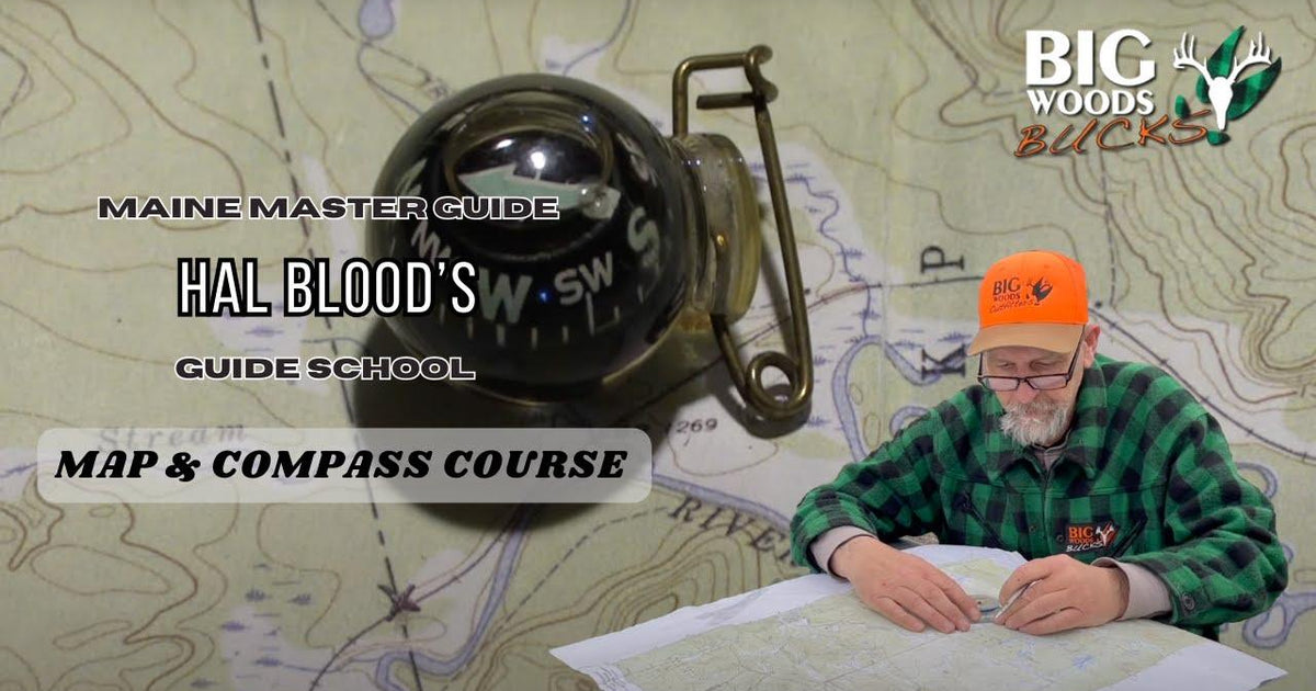 VIDEO: Hal Blood's Map and Compass Course – Big Woods Bucks