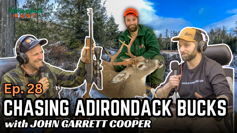 Chasing Adirondack Bucks with John Garrett Cooper | The Adirondack Hunt Podcast, Ep. 28