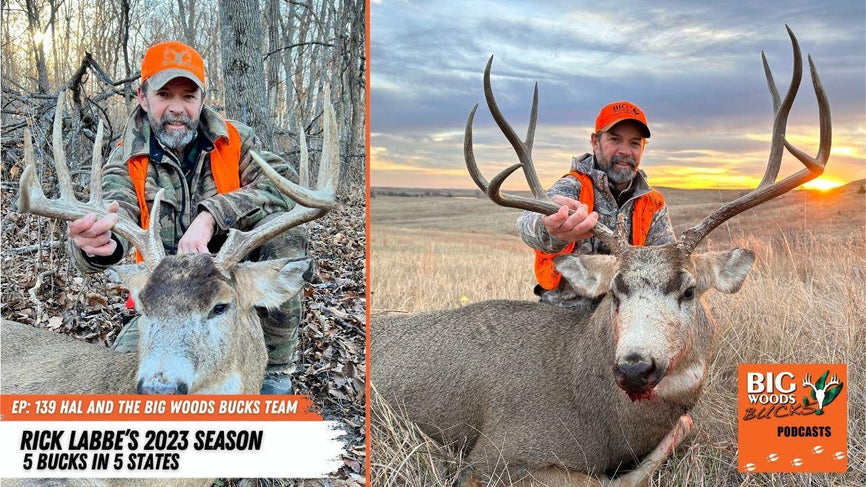 139| “Rick Labbe's 2023 Season 5 Bucks in 5 States” - Big Woods Bucks