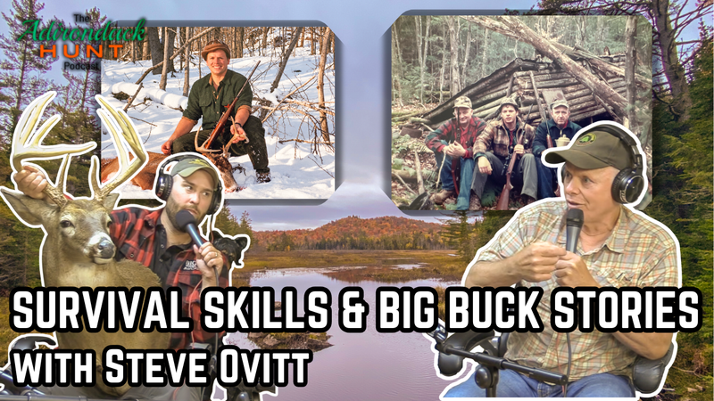 Survival Skills and Big Buck Stories with Steve Ovitt | Adirondack Hunt Podcast, Ep. 32