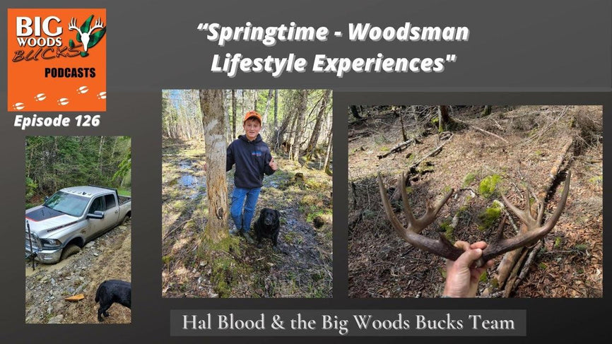 126| “Springtime - Woodsman Lifestyle Experiences”