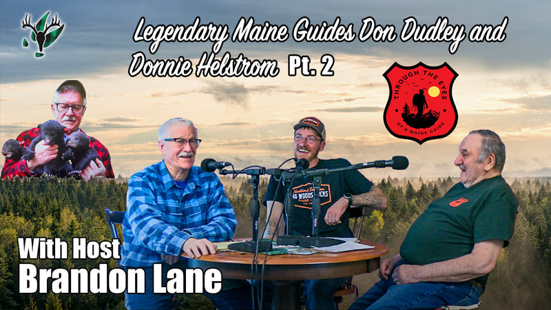 Through the Eyes of a Maine Guide Ep 5 | Legendary Maine Guides Don Dudley and Donnie Helstrom pt 2