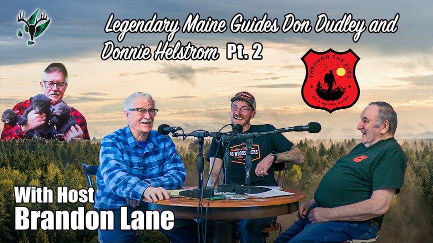 Through the Eyes of a Maine Guide Ep 5 | Legendary Maine Guides Don Dudley and Donnie Helstrom pt 2
