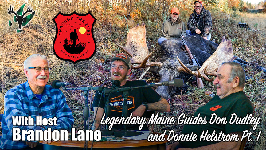 Through the Eyes of a Maine Guide Ep 4 | Legendary Maine Guides Don Dudley and Donnie Helstrom pt 1