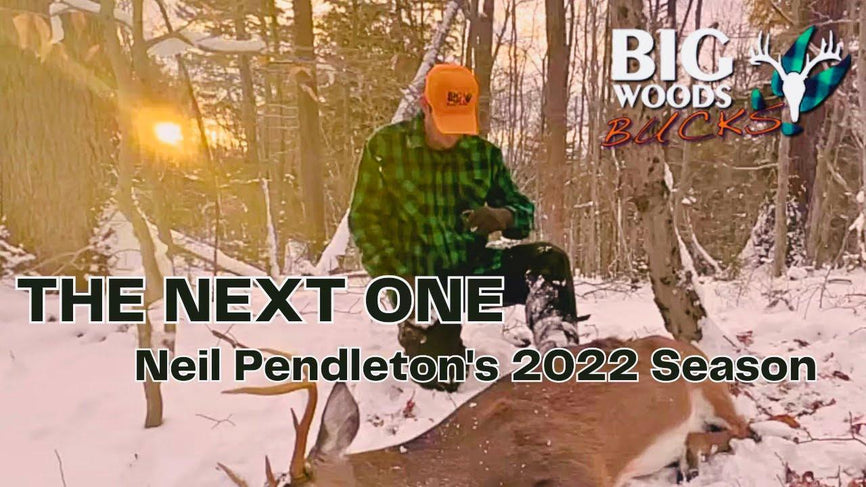 VIDEO: The Next One | Neil Pendleton's 2022 Season - Big Woods Bucks