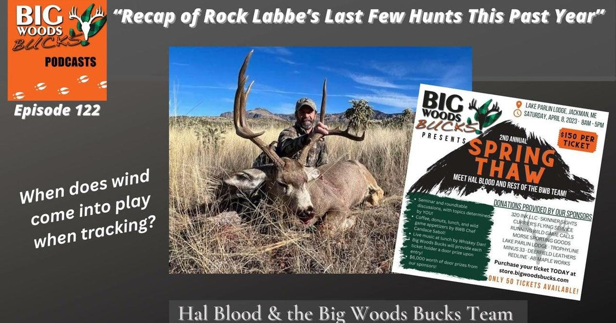 122 | “Recap of Rick Labbe’s Last Few Hunts This Past Year” – Big Woods ...