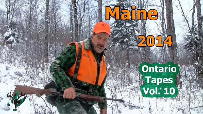 VIDEO: THE ONTARIO TAPES, Vol. 10, Part 1: Chris and Hal switch places hunting in Maine in 2014! - Big Woods Bucks