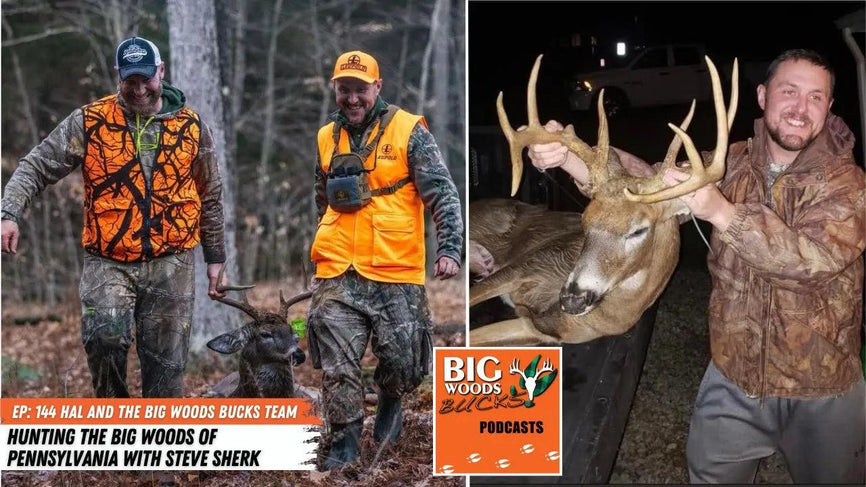 Big Woods Bucks Podcast Episode 144: Hunting the Big Woods of Pennsylvania with Steve Sherk - Big Woods Bucks