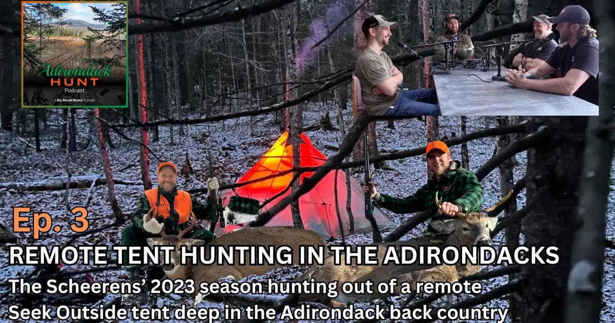 Adirondack Hunt Podcast, Ep. 3: Remote Tent Hunting in the Adirondacks ...